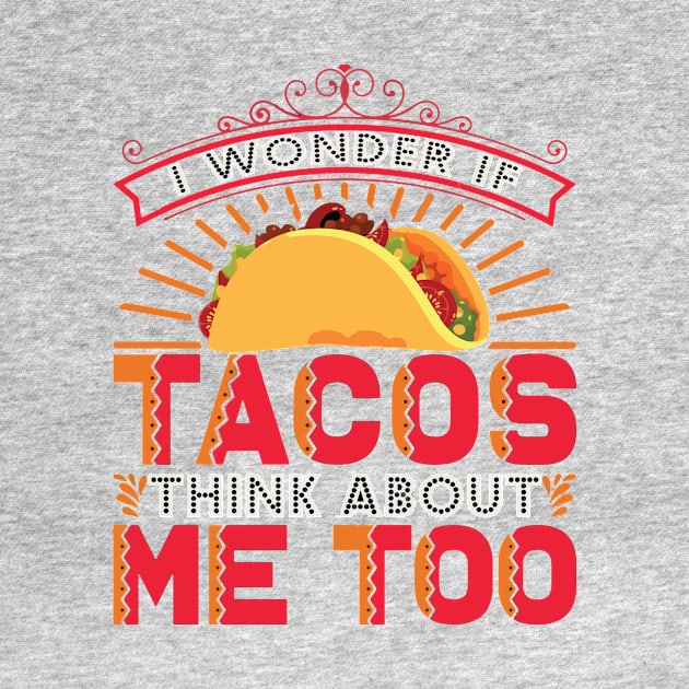 i wonder if tacos think about me too by MarlinsForemans